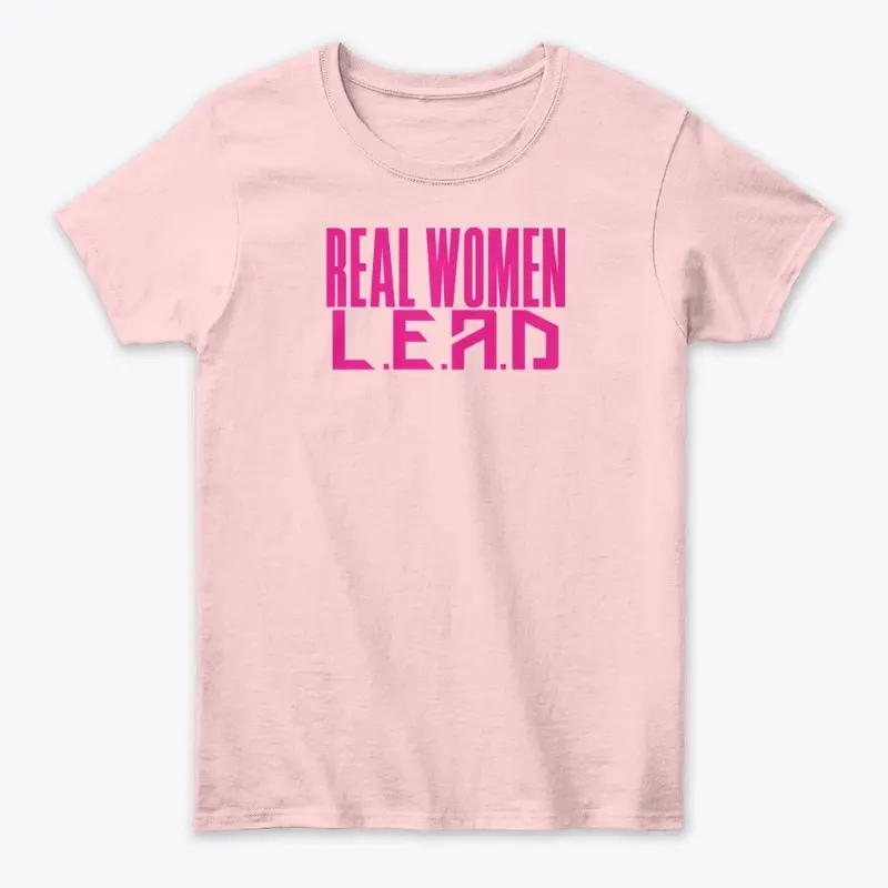 Real Women LEAD T-Shirt