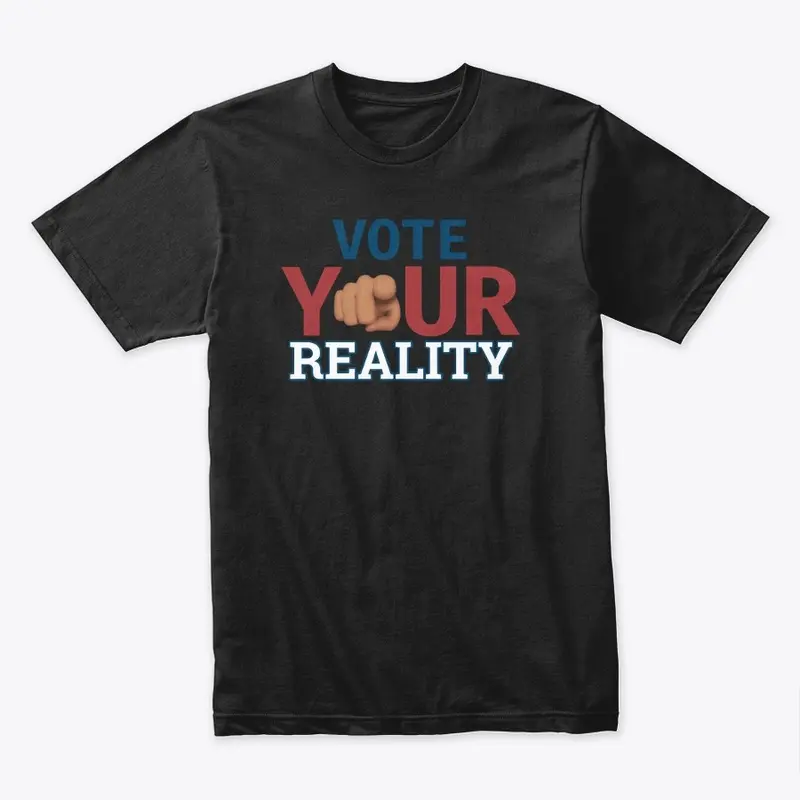 Vote Your Reality